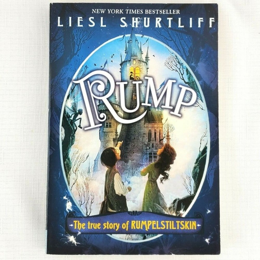 Rump: The True Story of Rumpelstiltskin Paperback Novel by Liesl Shurtliff NEW